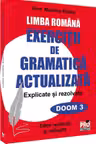 Limba romana .Exercitii de gramatica actualizata.Explicate si rezolvate