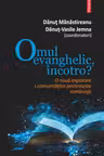 Omul evanghelic incotro?