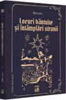 Locuri bantuite și intamplari stranii
