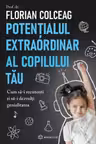 Potentialul extraordinar al copilului tau
