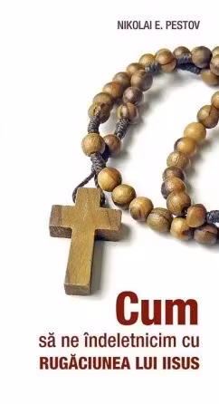 Cum să ne îndeletnicim cu rugăciunea lui Iisus