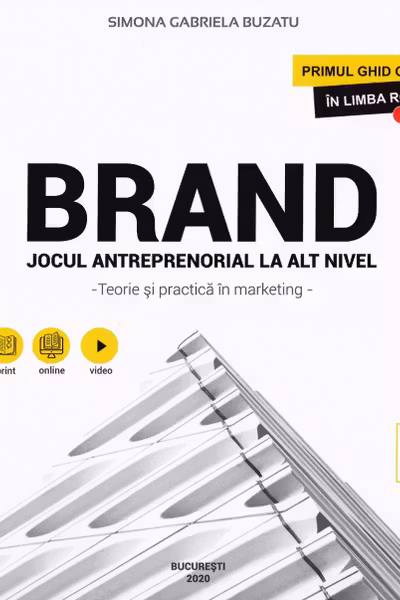Brand. Jocul antreprenorial la alt nivel - Teorie si practica in marketing