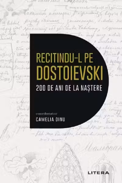 Recitindu-L Pe Dostoievski. 200 De Ani De La Nastere