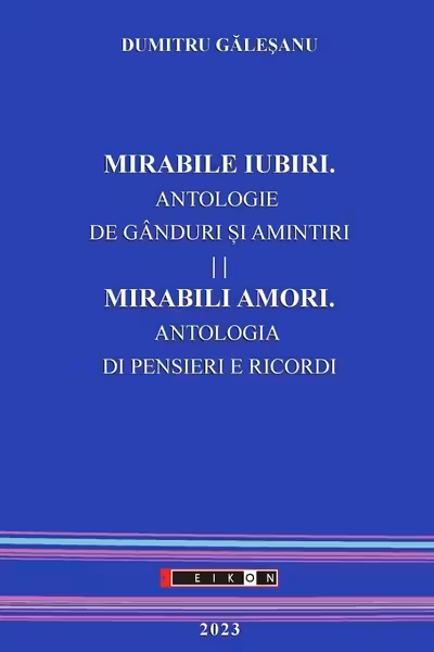 Mirabile iubiri. Mirabili amori. Antologie de gânduri și amintiri
