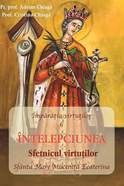Împărăția virtuților Vol.6: Înțelepciunea. Sfetnicul virtuților