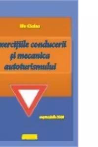 Exercitiile conducerii si mecanica autoturismului