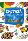 Creeaza, confectioneaza si joaca-te
