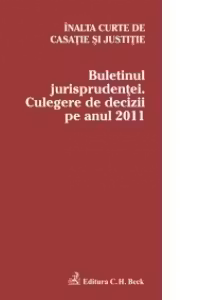 Buletinul jurisprudentei. Culegere de decizii pe anul 2011