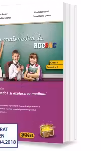 Cu matematica la rucSAC, la SCOALA, ACASA, in COMUNITATE, clasa 1, semestrul 1