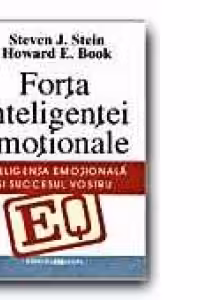 EQ - FORTA INTELIGENTEI EMOTIONALE. INTELIGENTA EMOTIONALA SI SUCCESUL VOSTRU