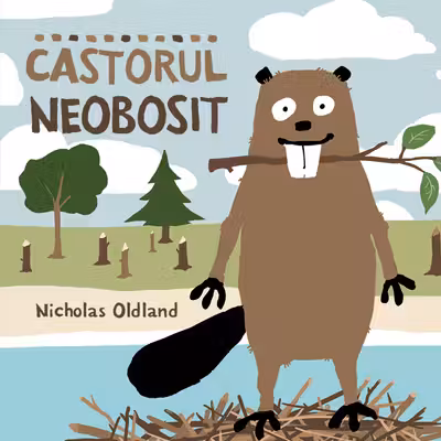 Castorul neobosit