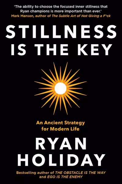 Stillness is the Key