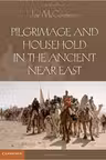 Pilgrimage and Household in the Ancient Near East
