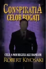 Conspiratia celor bogati. Cele opt noi reguli ale banilor