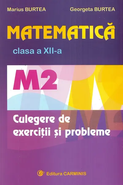 Matematică - Clasa 12 M2 - Culegere de exerciții și probleme