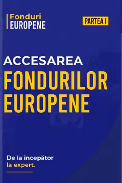 Pachet 2 volume: Accesarea Fondurilor Europene. De la începator la expert