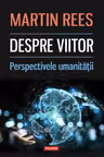 Despre viitor. Perspectivele umanitatii