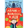 Arahne si manusile de aur