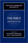 The New Cambridge History of the Bible: Volume 2, From 600 to 1450 - Richard Marsden, E. Ann Matter