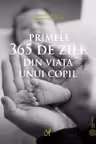 Primele 365 de zile din viața unui copil