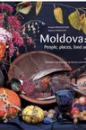 Moldova: People places food and wine