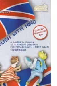English with Nino. Caietul elevului. Clasa I