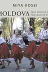 Moldova. Tara vinului si florii-soarelui