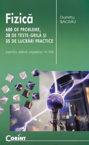 Fizică. 600 de probleme - Clasele 6-8