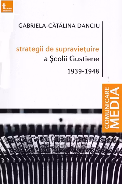 Strategii de supraviețuire a Școlii Gustiene 1939-1948