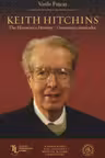 Keith Hitchins: The Historian's Honesty. Onestitatea istoricului