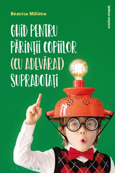 Ghid pentru părinții copiilor (cu adevărat) supradotați
