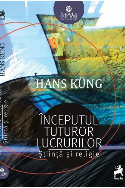 Inceputul tuturor lucrurilor: Stiinta si religie