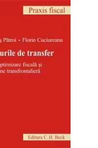 Preturile de transfer. Intre optimizare fiscala si evaziune transfrontaliera. Editia 2