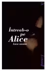 Intreab-o pe Alice