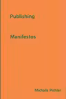 Publishing Publishing Manifestos