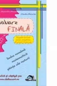 Evaluare finala - Clasa a III-a. Limba romana, Matematica, Stiinte ale naturii (editia 2011)
