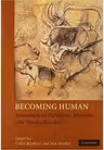 Becoming Human: Innovation in Prehistoric Material and Spiritual Culture - Colin Renfrew, Iain Morley