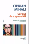 Curajul de a spune nu. Forme ale supunerii voluntare