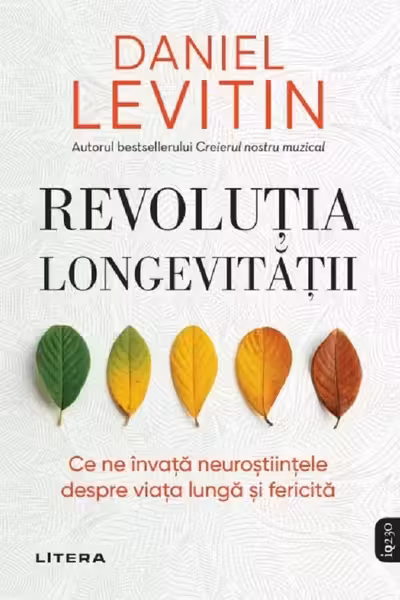 IQ230. Revolutia longevitatii. Ce ne invata neurostiintele despre viata lunga si fericita.