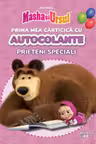 MASHA SI URSUL. PRIMA MEA CARTICICA CU AUTOCOLANTE. PRIETENI SPECIALI