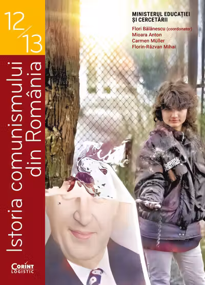Istoria comunismului din Romania. Manual pentru clasele 12-13