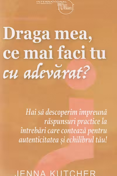 Draga mea ce mai faci tu cu adevarat?