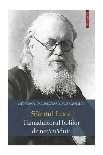 Sfantul Luca – Tamaduitorul bolilor de netamaduit