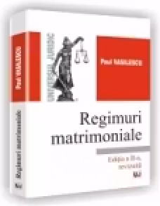 Regimuri matrimoniale. Partea generala. Editia a II-a revizuita