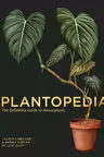 Plantopedia: The Definitive Guide to House Plants