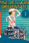 Fise de lucru diferentiate. Matematica si explorarea mediului. Clasa I