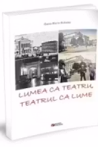Lumea ca teatru, teatrul ca lumea