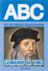 ABC Tot ce trebuie să știi despre Leonardo da Vinci