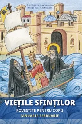 Vietile sfintilor povestite pentru copii. Ianuarie-Februarie