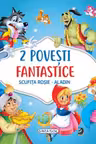 2 Povesti fantastice:Scufita Rosie/Aladin